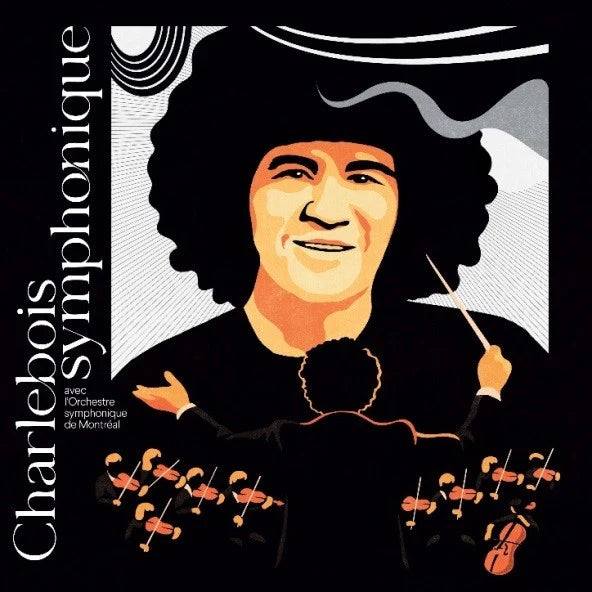 ROBERT CHARLEBOIS - Charlebois Symphonique (Vinyle) PRÉCOMMANDE (23 octobre)