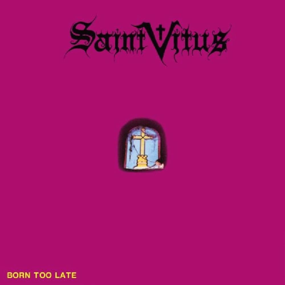 SAINT VITUS - Born Too Late (Vinyle)