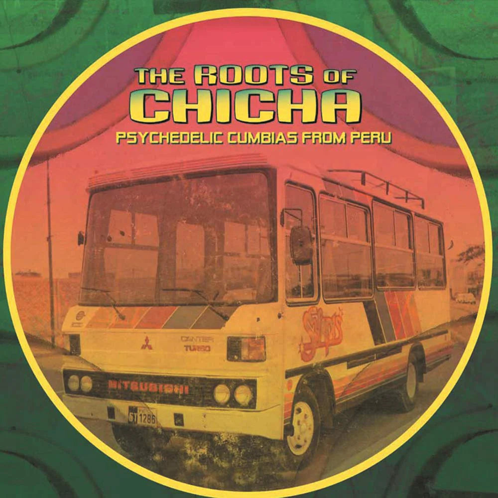 ARTISTES VARIÉS - The Roots Of Chicha - Psychedelic Cumbias From Peru (Vinyle) - Barbès