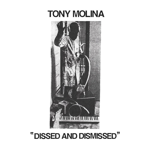 TONY MOLINA - Dissed And Dismissed (Vinyle)