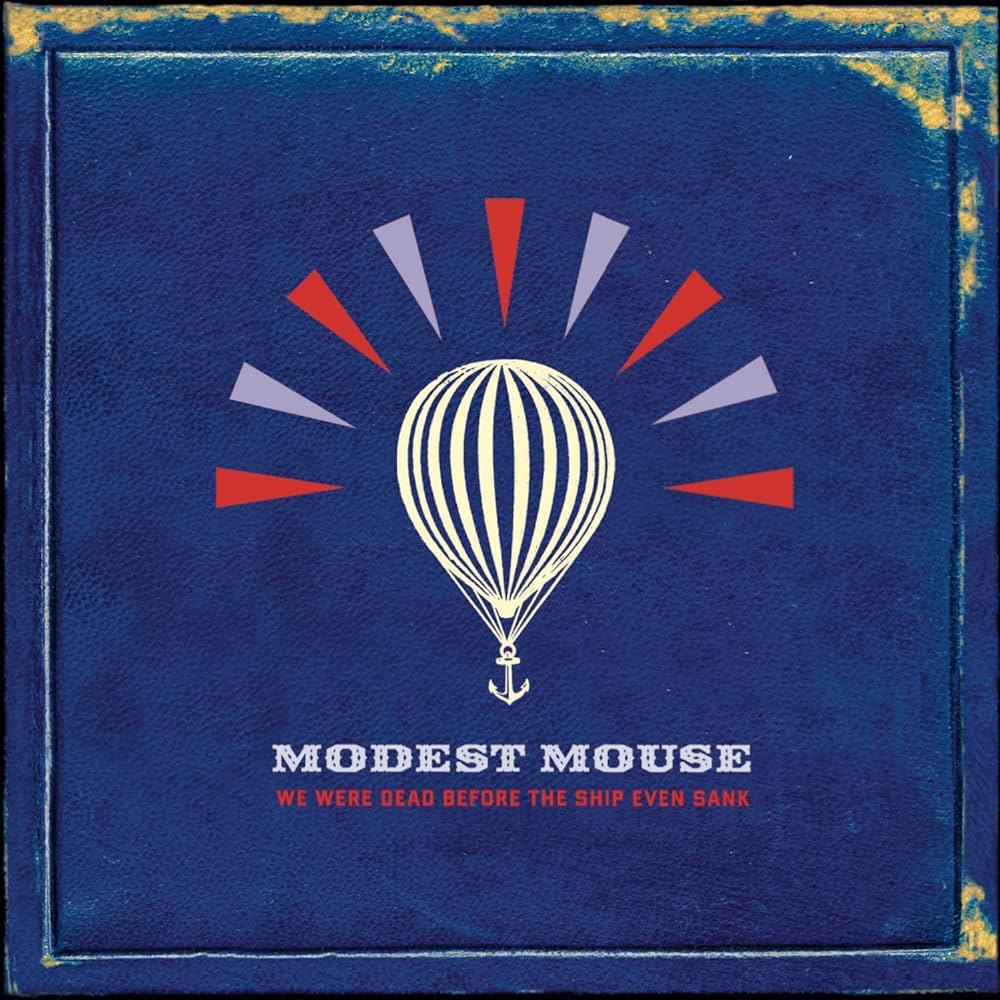 MODEST MOUSE - We Were Dead Before The Ship Even Sank (Vinyle)