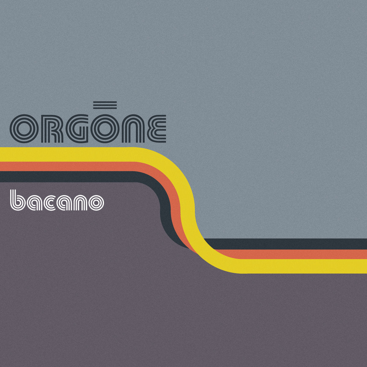 ORGONE - Bacano (Vinyle)