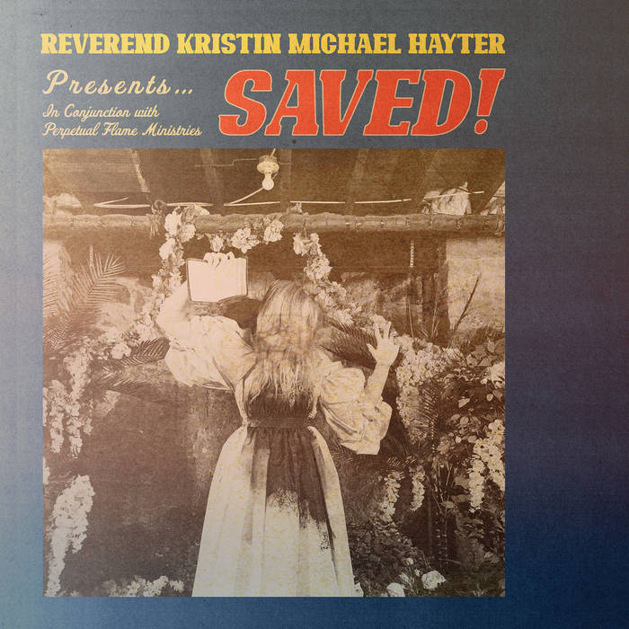 REVEREND KRISTIN MICHAEL HAYTER - Saved! (Vinyle)