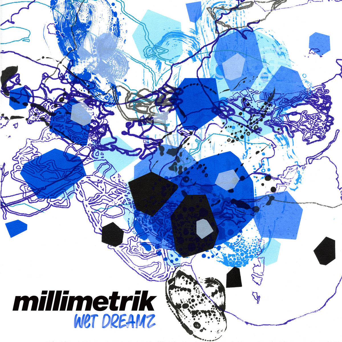 MILLIMETRIK - Wet Dreamz (Vinyle)