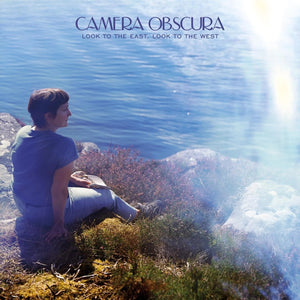 CAMERA OBSCURA - Look to the East, Look to the West (Vinyle)