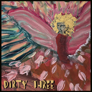 DIRTY THREE - Love Changes Everything (Vinyle) PRÉCOMMANDE