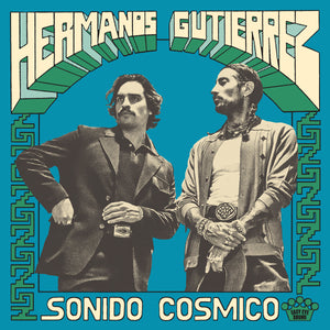 HERMANOS GUTIERREZ - Sonido Cósmico (Vinyle) PRÉCOMMANDE