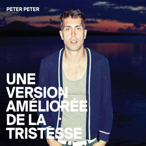 PETER PETER - Une version améliorée de la tristesse (Vinyle)