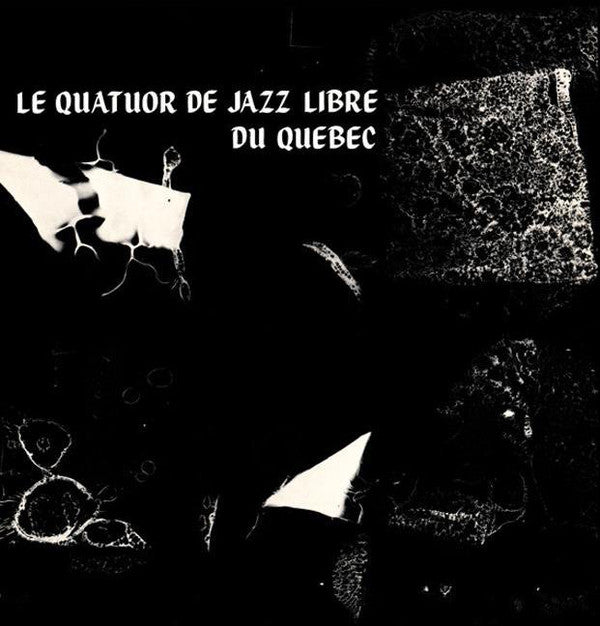 LE QUATOR DE JAZZ LIBRE DU QUEBEC - Le Quatuor De Jazz Libre Du Québec (Vinyle)