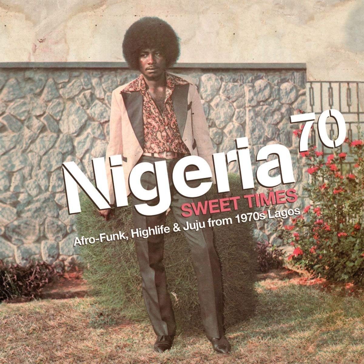 ARTISTES VARIÉS - Nigeria 70 Sweet Times: Afro-Funk, Highlife & Juju From 1970s Lagos (Vinyle)