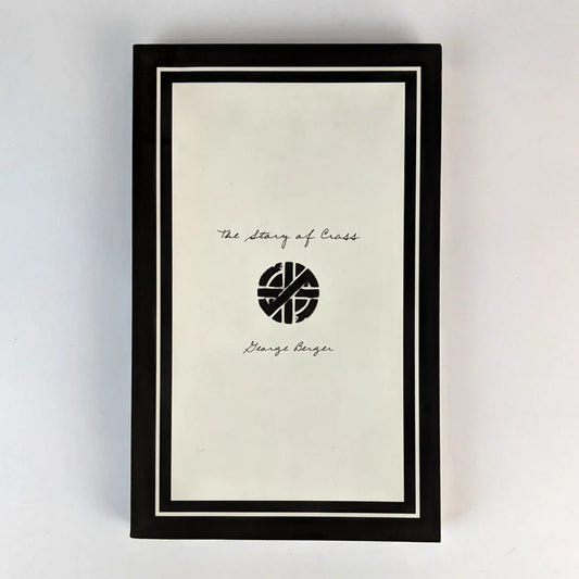 GEORGE BERGER - The Story of Crass (Livre)