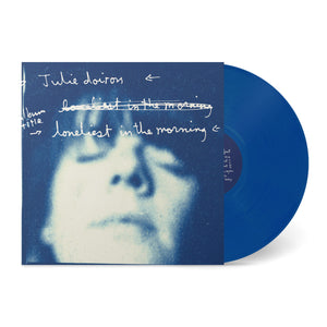 JULIE DOIRON - Loneliest In The Morning (Vinyle) PRÉCOMMANDE