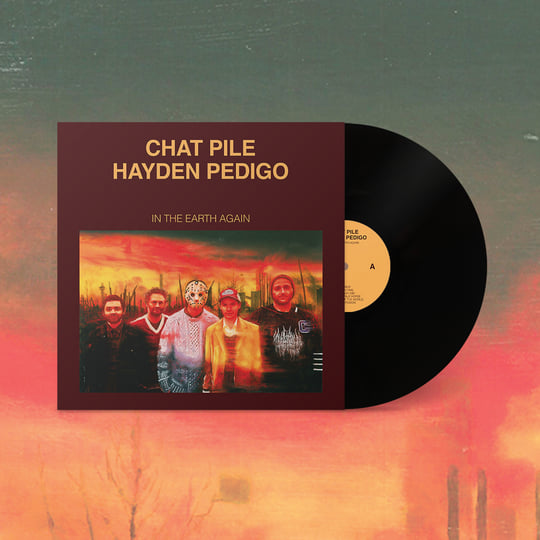 CHAT PILE & HAYDEN PEDIGO - In The Earth Again (Vinyle) PRÉCOMMANDE