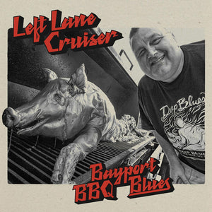 LEFT LANE CRUISER - Bayport BBQ Blues (Vinyle)