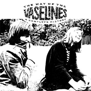 THE VASELINES - The Way Of The Vaselines - A Complete History (Vinyle)