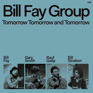 BILL FAY GROUP - Tomorrow Tomorrow and Tomorrow (Vinyle)