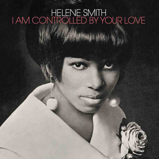HELENE SMITH -  I Am Controlled By Your Love (Vinyle)
