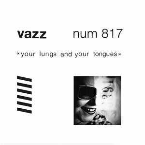 VAZZ - Your Lungs And Your Tongues (Vinyle) PRÉCOMMANDE