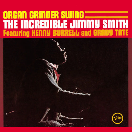 THE INCREDIBLE JIMMY SMITH FEATURING KENNY BURRELL AND GRADY TATE - Organ Grinder Swing (Vinyle)