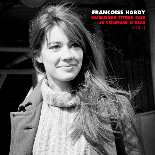 FRANÇOISE HARDY - Quelques Titres Que Je Connais D'elle (Vol. 1) (Vinyle)