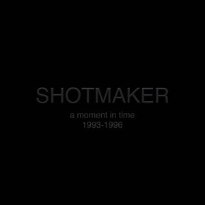 SHOTMAKER - A Moment In Time: 1993-1996 (Vinyle)