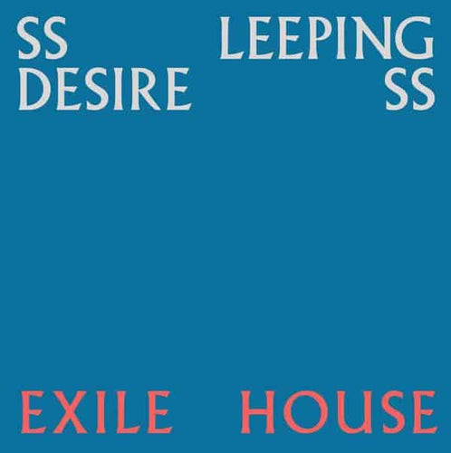 SSLEEPING DESIRESS - Exile House (Vinyle)