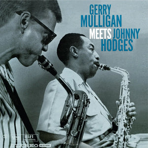 GERRY MULLIGAN - Gerry Mulligan Meets Johnny Hodges (Vinyle) PRÉCOMMANDE