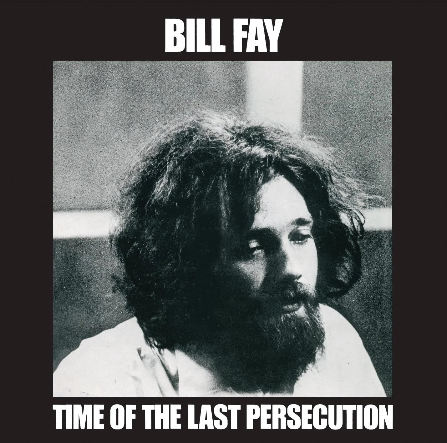 BILL FAY - Time Of The Last Persecution (Vinyle) - Universal / Deram