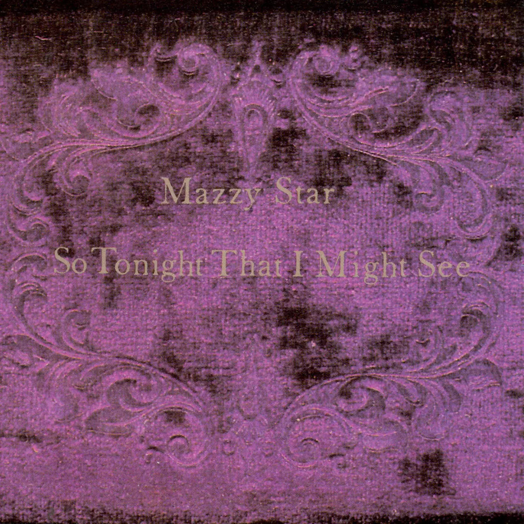 MAZZY STAR - So Tonight That I Might See (Vinyle) PRÉCOMMANDE