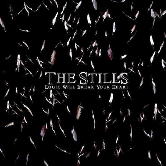 THE STILLS - Logic Will Break Your Heart (Vinyle)