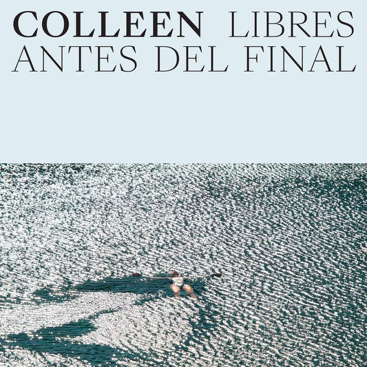 COLLEEN - Libres antes del final (Vinyle)