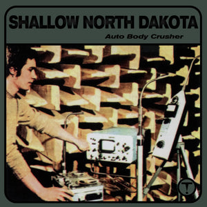 SHALLOW NORTH DAKOTA - Auto Body Crusher (Vinyle)