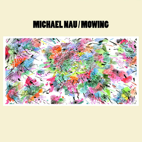 MICHAEL NAU - Mowing (Vinyle)