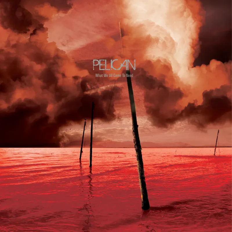 PELICAN - What We All Come To Need / Ephemeral BF2025 (Vinyle)