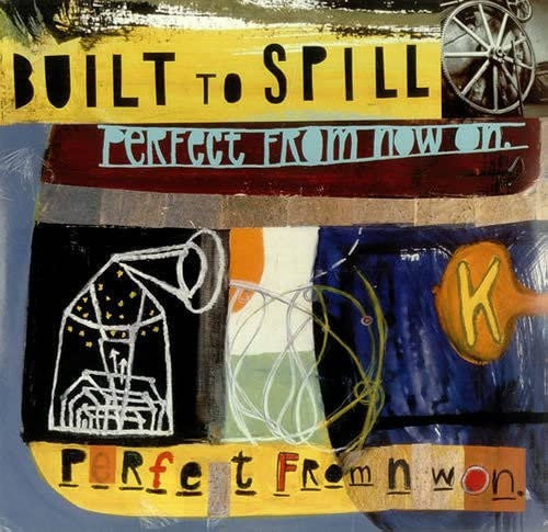 BUILT TO SPILL - Perfect From Now On (Vinyle)