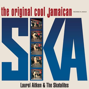 LAUREL AITKEN & THE SKATALITES - The Original Cool Jamaican Ska (Vinyle)