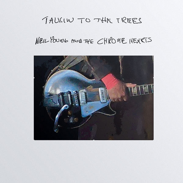 NEIL YOUNG AND THE CHROME HEARTS - Talkin To The Trees (Vinyle)
