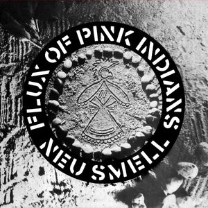 FLUX OF PINK INDIANS - Neu Smell (Vinyle)