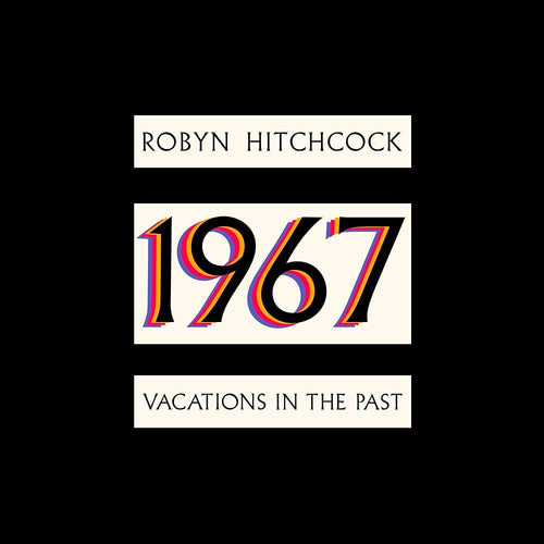 ROBYN HITCHCOCK - 1967: Vacations In The Past (Vinyle)