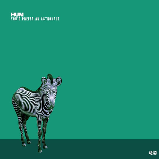 HUM - You'd Prefer An Astronaut (Vinyle)