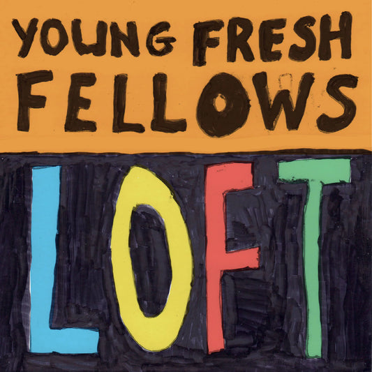 YOUNG FRESH FELLOWS - Loft BF2025 (Vinyle)