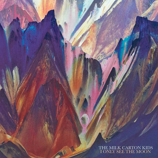 THE MILK CARTON KIDS - I Only See The Moon (Vinyle)