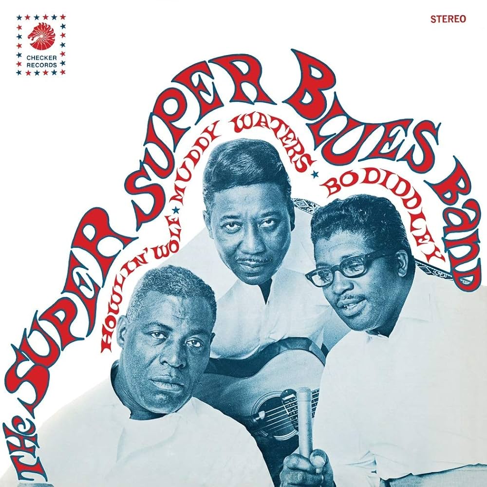 HOWLIN' WOLF, MUDDY WATERS & BO DIDDLEY - The Super Super Blues Band (Vinyle)