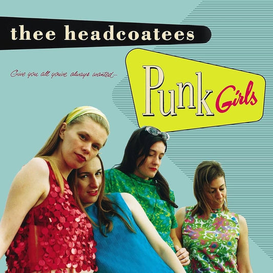 THEE HEADCOATEES - Punk Girls (Vinyle) - Damaged Goods