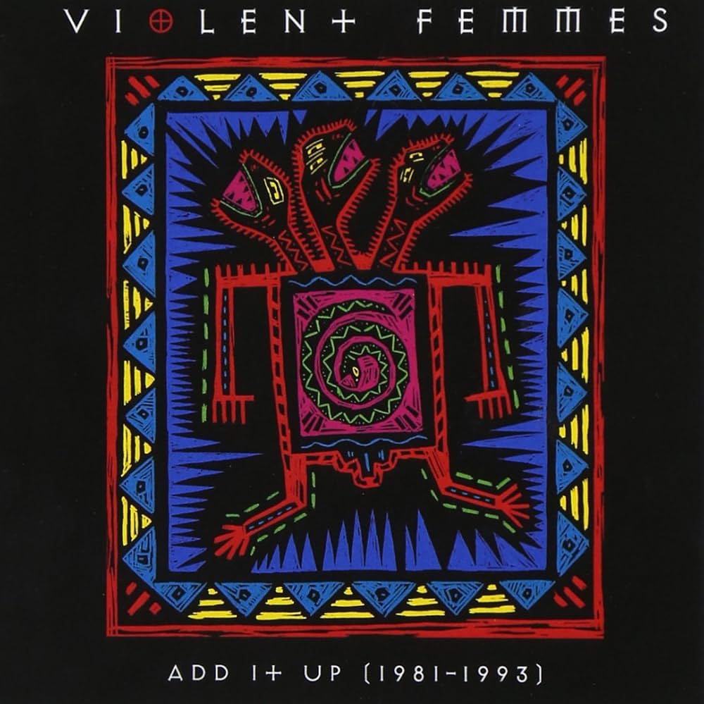 VIOLENT FEMMES - Add It Up (1981-1993) (Vinyle)