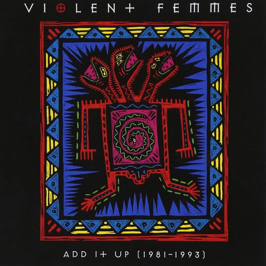 VIOLENT FEMMES - Add It Up (1981-1993) (Vinyle)