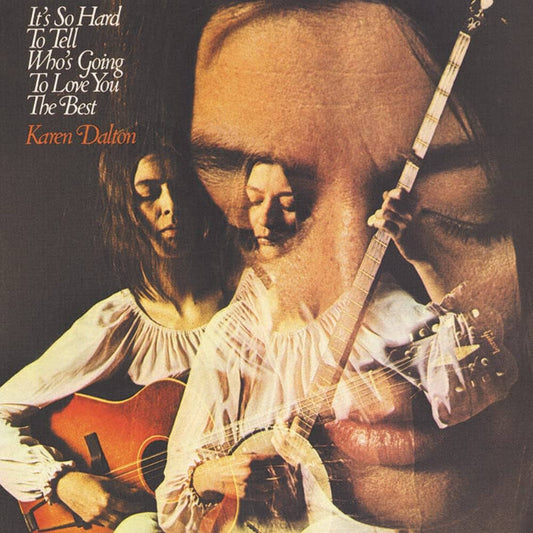 KAREN DALTON - It's So Hard To Tell Who's Going To Love You The Best (Vinyle)