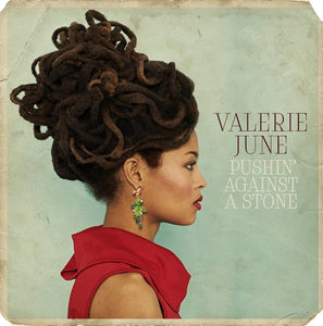 VALERIE JUNE - Pushin' Against A Stone (Vinyle)