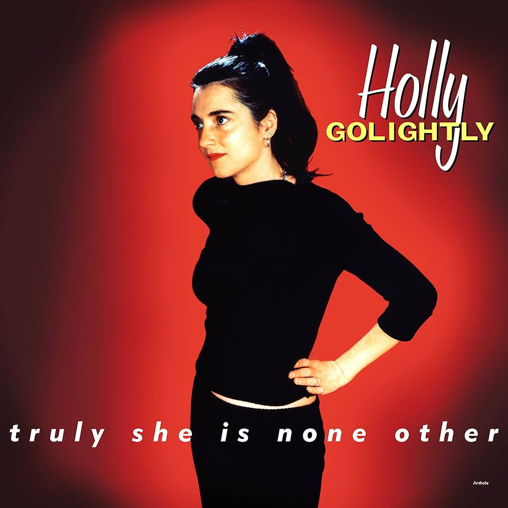 HOLLY GOLIGHTLY - Truly She Is None Other (Vinyle) - Damaged Goods