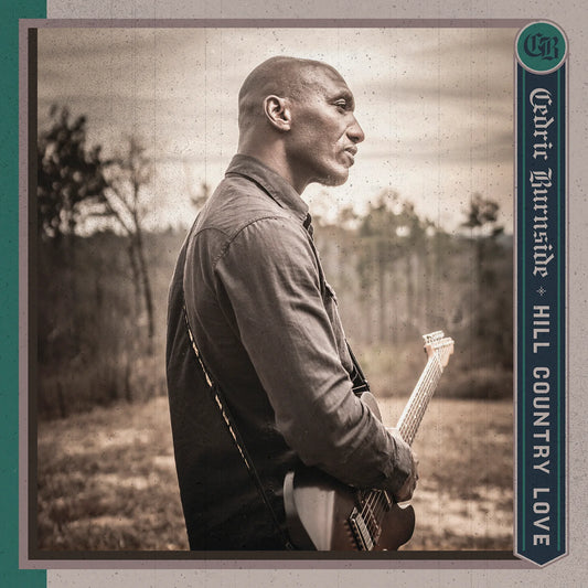 CEDRIC BURNSIDE - Hill Country Love (Vinyle)